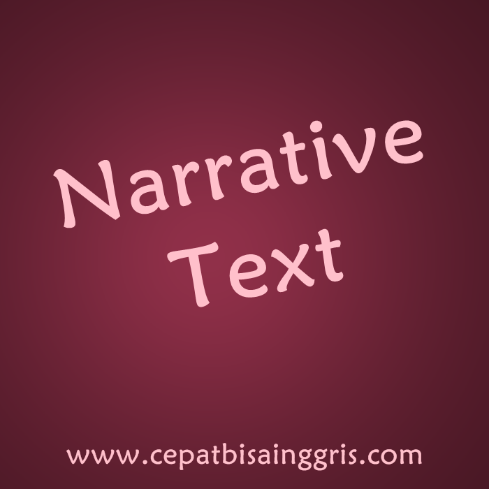 Pengertian dan Contoh Narrative Text